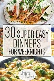 Quick And Easy Dinner Ideas For A Month Mommy Thrives Dinner Recipes Easy Quick Super Easy Dinner Quick Dinner Recipes