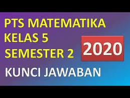 Soal Pts Matematika Kelas 5 Semester 2 Th 2020 Part 1 Youtube