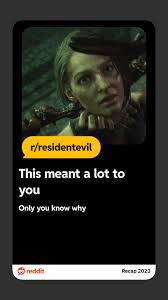 Yeah Im gonna be real, I dont know why this is what represents my year  but Id be lying if I said it wasnt accurate. : rresidentevil