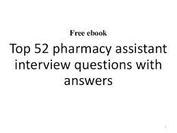 Top 52 Pharmacy Assistant Interview Questions And Answers Pdf