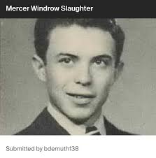 Mercer Windrow Slaughter (1930-1996)