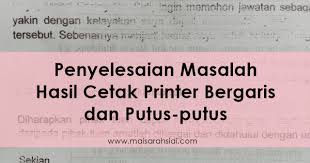 Garisan berduri aplikasi garisan dalam karya seni 1. Penyelesaian Masalah Hasil Cetak Printer Bergaris Dan Putus Putus