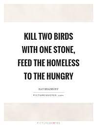 Quotes About Hungry And Homeless 27 Quotes