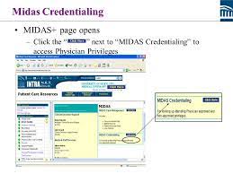 The surgical credentials committee should have a document that outlines its governance, role, and responsibilities, including an organizational chart and composition. Version 7 0 Midas Credentialing Double Click The Umm Intranet Icon On Your Desktop The Icon Will Look Like The Following All Midas Icons Will No Longer Ppt Download