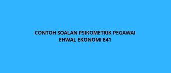 Pegawai sedang berkhidmat dalam perkhidmatan penolong pegawai ehwal ekonomi adalah layak mendapat pertimbangan oleh pihak berkuasa melantik berkaitan hal peningkatan secara lantikan ke jawatan pegawai ehwal ekonomi gred e41, bergantung kepada kekosongan jawatan, apabila telah. Contoh Soalan Psikometrik Pegawai Ehwal Ekonomi E41 Spa
