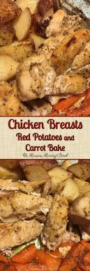 Chicken Breasts Red Potatoes And Carrot Bake Maria S Mixing Bowl Poultry Recipes Red Potatoes Chicken Potatoes