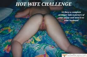 Hotwife Challenge - Hotwife Dares - Cuckold Captions - HotwifeCaps