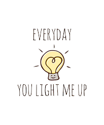 Everyday You Light Me Up In 2020 Punny Jokes Love Puns Cheesy Puns
