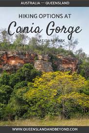 A Guide To Cania Gorge National Park Hiking National Parks National Parks Cool Places To Visit