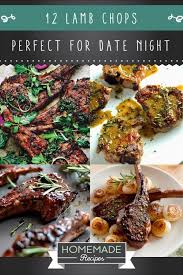 12 Lamb Chop Recipes Perfect For Date Nights Homemade Recipes Lamb Chop Recipes Lamb Recipes Lamb Chops