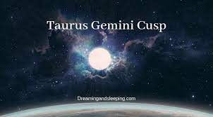 At the same time, expressing their emotions will also relax their mind and energies. Taurus Gemini Cusp Dates Man Woman Compatibility