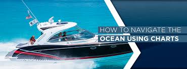 How To Navigate The Ocean Using Charts Formula Boats