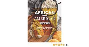 There's fried chicken, collard greens, macaroni and cheese, and banana pudding. African American Recipes The Best Soul Food Southern U S Dish Ideas Allen Allie Amazon De Bucher