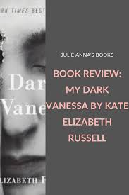 Review My Dark Vanessa By Kate Elizabeth Russell Julie Anna S Books In 2020 Book Blogger Must Read Novels Good Books