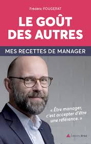 The taste of others (le goût des autres) quotes. Le Gout Des Autres Mes Recettes De Manager Frederic Fougerat Ean13 9782749538013 Librairie Studyrama