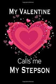 December 20, 2020 • quotes. My Valentine Calls Me My Stepson Journal My Valentines Day Quotes Inspirational Love And Friends Happy Valentines Day Gifts For Woman And Men Gifts For Her Happy Valentines 9798603336480 Amazon Com Books