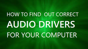 Then windows will search and install the new driver automatically. How To Find Out Correct Audio Drivers For My Pc