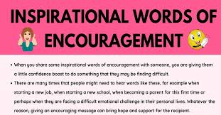 We all need uplifting, encouraging words to help us cope with challenges. Top 30 Inspirational Words Of Encouragement To Motivate Your Friends And Others 7esl