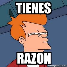 Meme Futurama Fry Tienes Razon 4333911