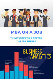 Mba Or A Job Future Jobs Business Intelligence Best Careers