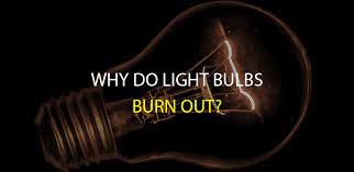 Why not rule out other causes and possibly save yourself the expense of a new light? Why Do Light Bulbs Burn Out Ledwatcher