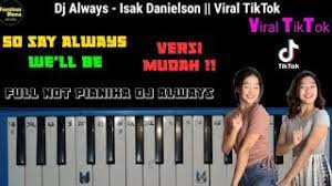 G#m e and this is the moment when i can. Tutorial Mudah Full Not Pianika Dj Always So Say Always We Ll Be Isak Danielson By Dama Youtube