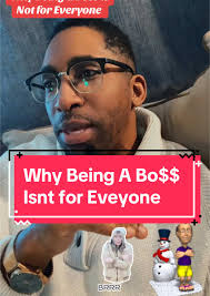 Everybody Not Meant to Be A Boss