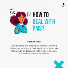 The success of medications in relieving symptoms varies among women. How To Deal With Pms