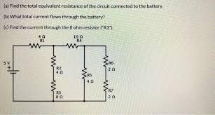 Since all the resistors in this problem are equal, we can simplify by multiplying. A Find The Total Equivalent Resistance Of The Chegg Com