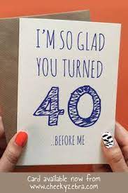It's actually all uphill from here. 190 Funny 40th Birthday Cards Ideas In 2021 40th Birthday Cards Birthday Cards 40th Birthday