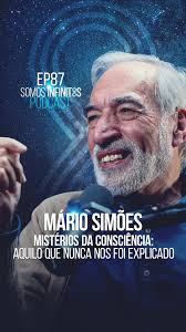 Neste episódio do Somos Infinitos, recebemos o Dr. Mário Simões,  psiquiatra, investigador e especialista em estados de consciência, para uma  conversa que atravessa os limites do que é real, visível e ...