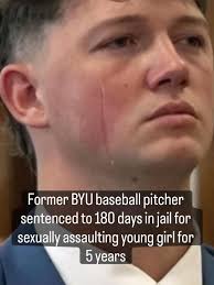 Former BYU baseball pitcher sentenced to 180 days in jail for sexually  assaulting young girl for 5 years. Her statement at today's sentencing  moved us to tears. : r/exmormon