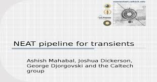 He previously worked as a sales representative for a number of pharmaceutical companies. Voeventnet Caltech Edu Neat Pipeline For Transients Ashish Mahabal Joshua Dickerson George Djorgovski And The Caltech Group Ppt Powerpoint
