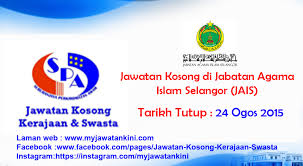 By downloading this file, you are agree to the terms & conditions. Jawatan Kosong Di Jabatan Agama Islam Selangor Jais 24 Ogos 2015 Appjawatan Malaysia