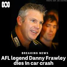RIP DANNY ❤️ #BREAKING: Former St Kilda Football Club star and Richmond FC  coach Danny Frawley has died in a car crash in western Victoria. He was 56.  Frawley played 240 senior