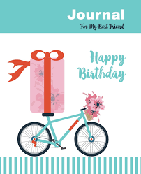 All the best on your birthday! Journal For My Best Friend Happy Birthday Sketch Book Notebook 7 5 X 9 25 In 100 Pages Blank With Flowers Frames Practice Drawing Paint Write Sketching Pad Creative Diary And Art Journal