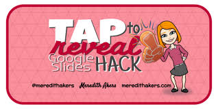 Последние твиты от formative (@goformative). Tap To Reveal Google Slides Hack Meredith Akers