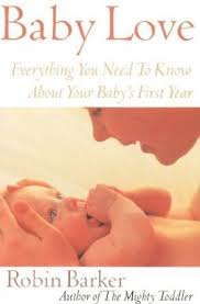 Baby Love Everything You Need To Know About Your New Baby Amazon Co Uk Robin Barker Books Baby Love Babies First Year New Baby Products
