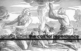 raising Cain: the call for repentance – spreading the fame