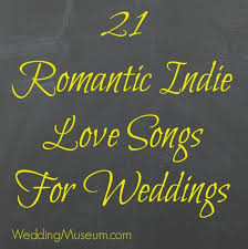 21 Romantic Indie Love Songs For Weddings Indie Festa