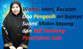 Yaitu yang lebih dikenal sebagai puasa daud. Wahai Isteri Bacalah Doa Pengasih Ini Supaya Suami Makin Sayang Dan Tak Pandang Perempuan Lain Figura Malaya Informasi Malaya Terkini