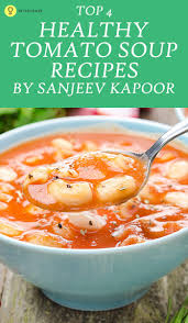 10 Healthy And Yummy Tomato Soup Recipes By Sanjeev Kapoor Soup Recipes Tomato Soup Recipes Healthy Tomato Soup Recipe