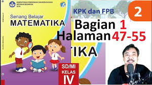 Matematika Kelas 4 Bab 2 Halaman 47 55 Kpk Dan Fpb Bse K13 Revisi 2018 Bagian 1 Jpg Youtube