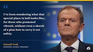 Donald tusk rejected theresa may's brexit proposals at an eu summit this week and posted an instagram story however, tusk did post this bombastic video on his twitter account, showing his. Cnbc On Twitter There Will Be A Special Place In Hell For The Uk S Brexit Proponents Said European Council President Donald Tusk Https T Co Hpsd6ks0yr Https T Co Zcam5onfqa