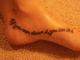 If You Can Dream It You Can Do It Tattoo My First Tattoo A Quote By Walt Disney If You Can Dream It You Can Do It Disney Tattoos Tattoos Tattoo Quotes