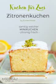 Vanillezucker 80 ml geschmacksneutrales öl (sonnenblumen/rapsöl) 1 tl apfelessig guss: Mein Zitronenkuchen Ein Samtig Weicher Minikuchen Ein Kuchen Fur Zwei Zuckerimsalz