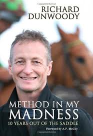 Method in My Madness: 10 Years Out of the Saddle by Richard Dunwoody,Tony  McCoy: Very Good (2009)
