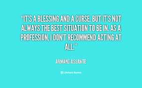 Is having knowledge and intelligence a curse or a blessing? A Blessing And Curse Quotes Quotesgram