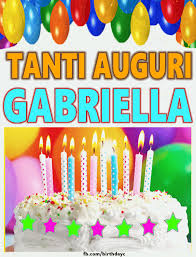 Tanti Auguri Gabriella Buon Compleanno Auguri Di Buon Compleanno Immagini Di Buon Compleanno