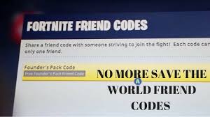 How to get save the world for free in fortnite! Fortnite Save The World Friend Codes Are No More Youtube